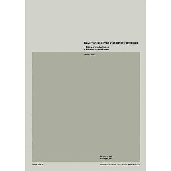 Dauerhaftigkeit von Stahlbetonwerken / Institut für Baustatik und Konstruktion Bd.184, Keller, MENN