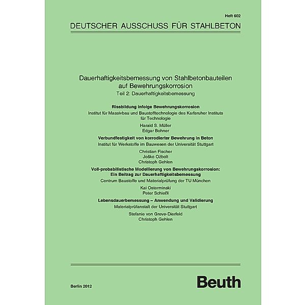 Dauerhaftigkeitsbemessung von Stahlbetonbauteilen auf Bewehrungskorrosion, E. Bohner, C. Fischer, C. Gehlen, S. von Greve-, H. S. Müller, J. O?bolt, K. Osterminski, P. Schiessl