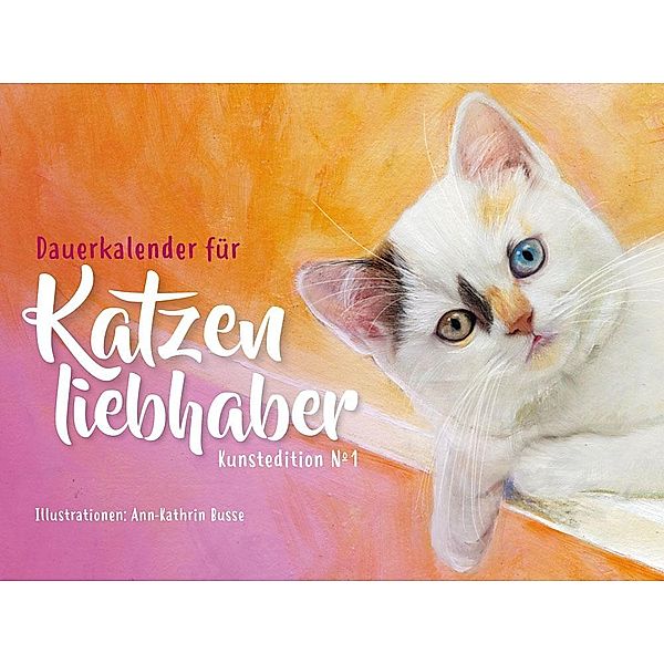 Dauerkalender für Katzenliebhaber, Ann-Kathrin Busse