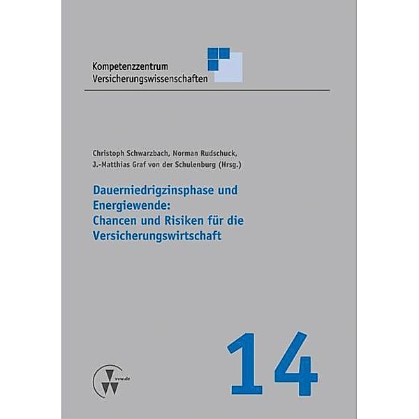 Dauerniedrigzinsphase und Energiewende: Chancen und Risiken für die Versicherungswirtschaft, Michael Dettmer, Linda Kuhn, Hans-Georg Neumann, Christoph Schwarzbach, Marco Visser