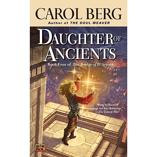 Daughter of Ancients / Bridge of D'Arnath Bd.4, Carol Berg