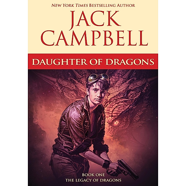 Daughter of Dragons / The Legacy of Dragons, Jack Campbell