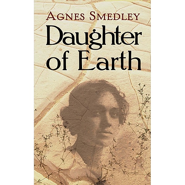 Daughter of Earth, Agnes Smedley