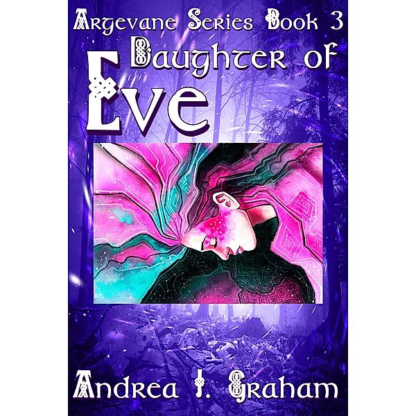 Daughter of Eve (Argevane Series, #3) / Argevane Series, Andrea J. Graham