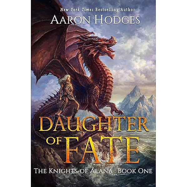 Daughter of Fate (Knights of Alana, #1) / Knights of Alana, Aaron Hodges