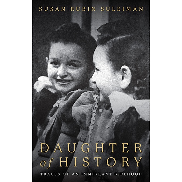 Daughter of History / Stanford Studies in Jewish History and Culture, Susan Suleiman
