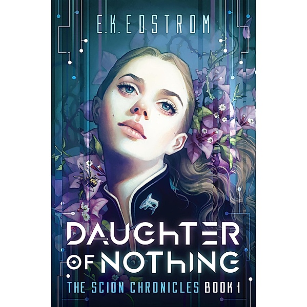 Daughter of Nothing (The Scion Chronicles, #1) / The Scion Chronicles, Eric Kent Edstrom