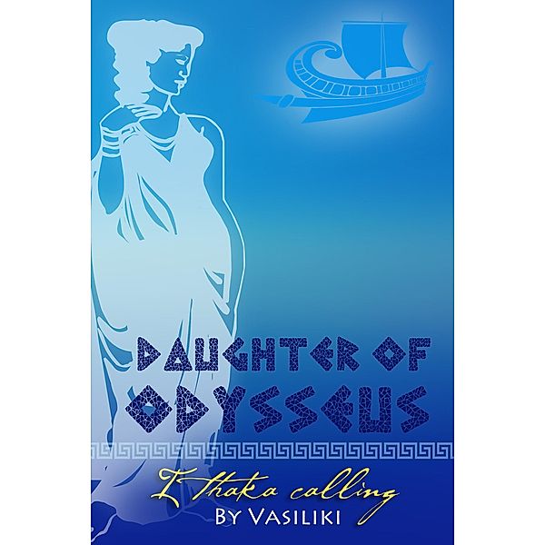 Daughter of Odysseus - Ithaka Calling, Vasiliki