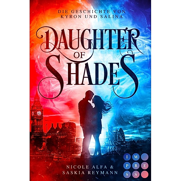 Daughter of Shades (Die Geschichte von Kyron und Salina 1) / Die Geschichte von Kyron und Salina Bd.1, Nicole Alfa, Saskia Reymann