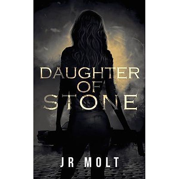 Daughter of Stone, J. R. Molt