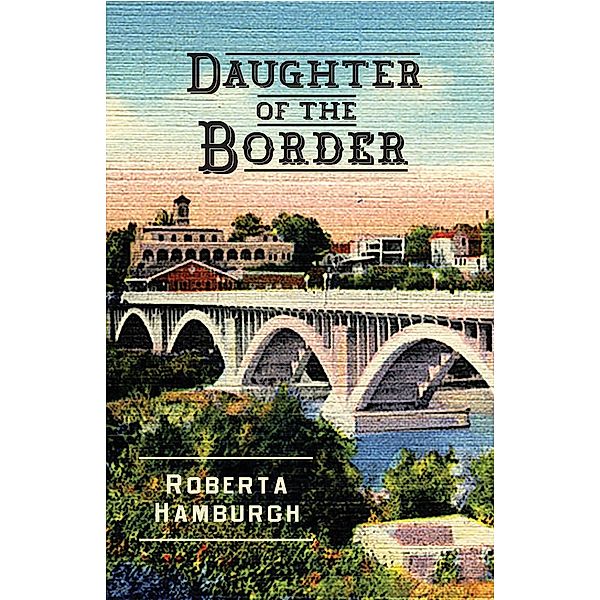 Daughter of the Border, Roberta Hamburgh