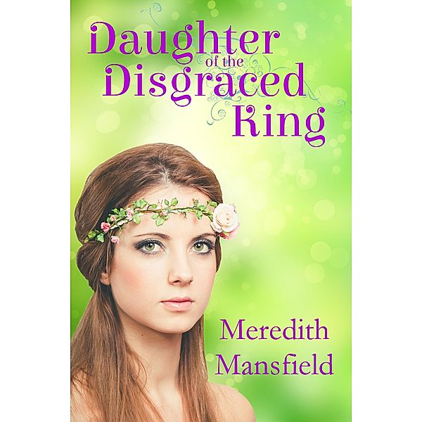 Daughter of the Disgraced King, Meredith Mansfield
