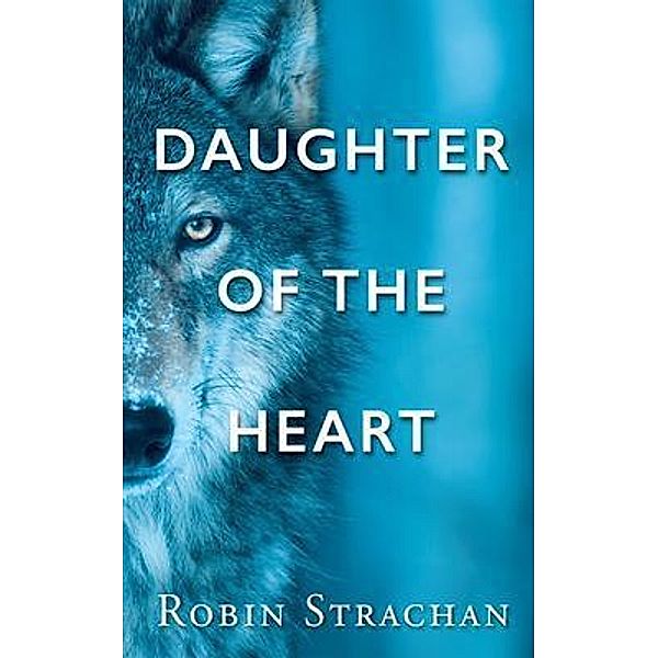 Daughter of the Heart, Robin Strachan