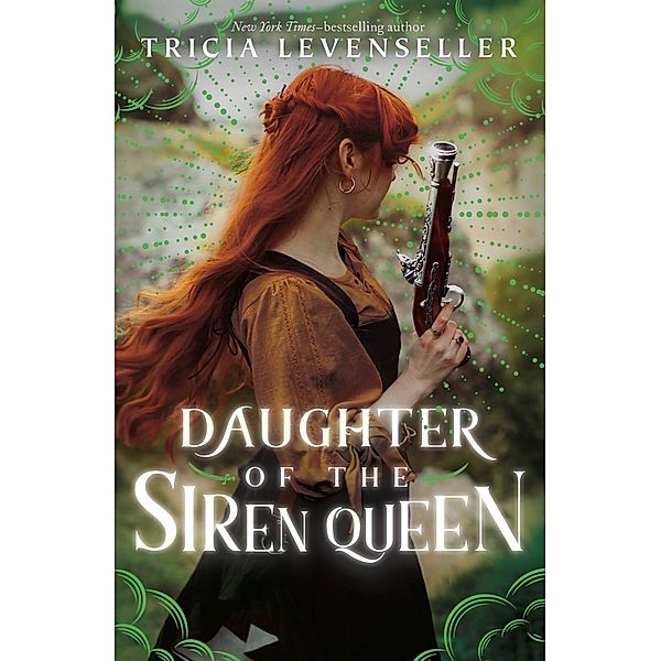 Daughter of the Siren Queen, Tricia Levenseller