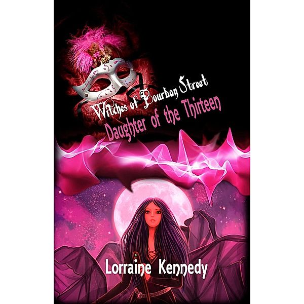 Daughter of the Thirteen (Witches of Bourbon Street, #1), Lorraine Kennedy