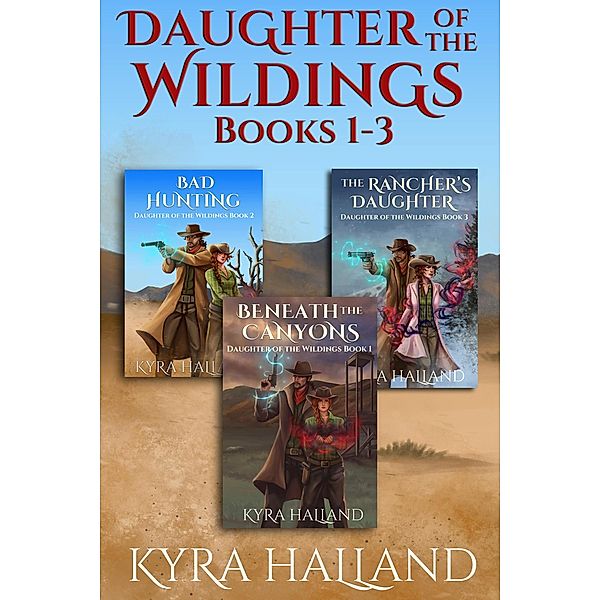 Daughter of the Wildings Books 1-3, Kyra Halland