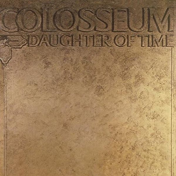 Daughter Of Time: Remastered & Expanded Edition, Colosseum