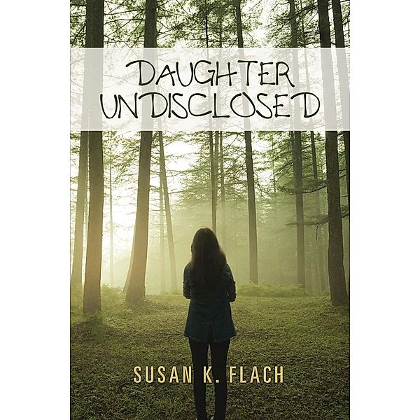 Daughter      Undisclosed, Susan K. Flach