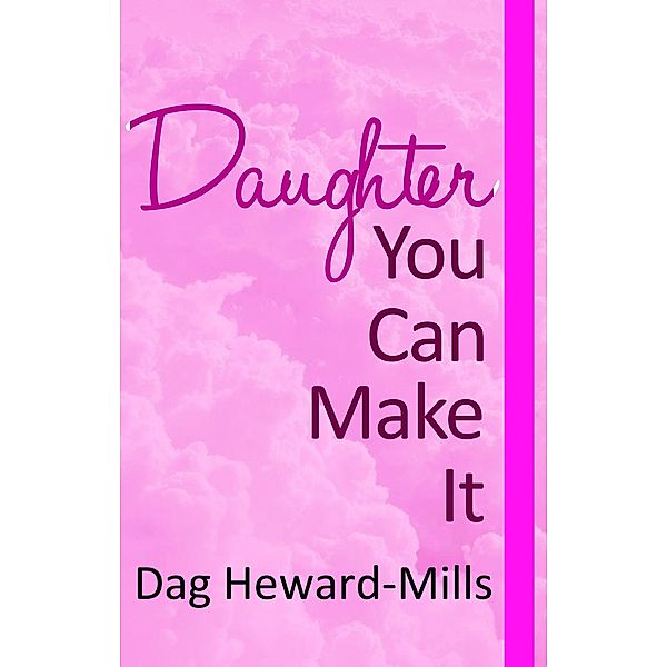 Daughter You Can Make It, Dag Heward-Mills