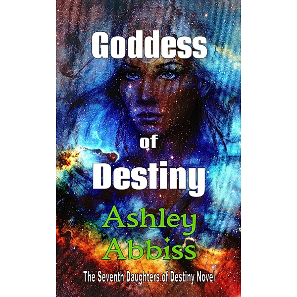 Daughters of Destiny: Goddess of Destiny, Ashley Abbiss