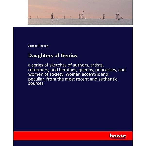 Daughters of Genius, James Parton