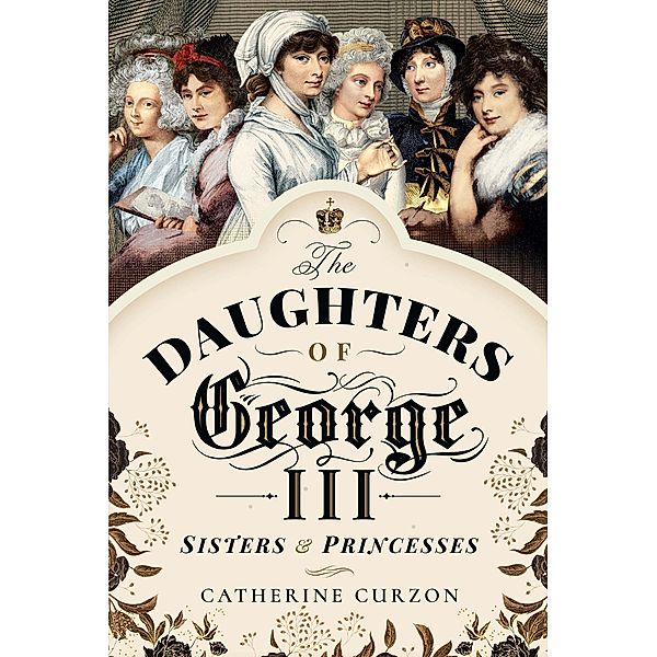 Daughters of George III, Curzon Catherine Curzon