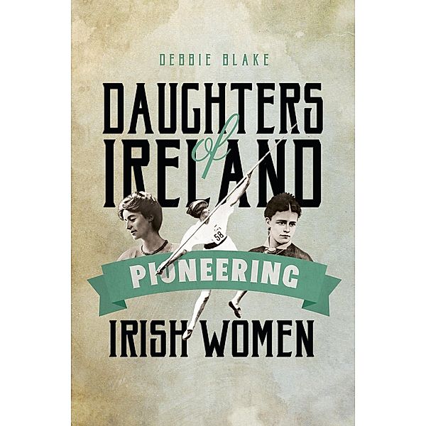 Daughters of Ireland / THP Ireland, Debbie Blake