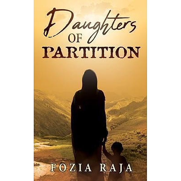 Daughters of Partition, Fozia Raja
