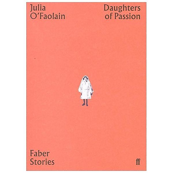 Daughters of Passion, Julia O'Faolain
