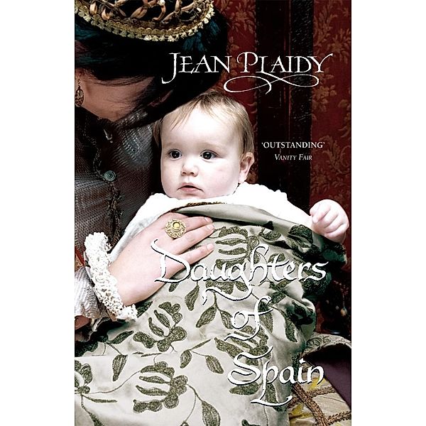 Daughters of Spain / Isabella & Ferdinand Trilogy Bd.3, Jean Plaidy