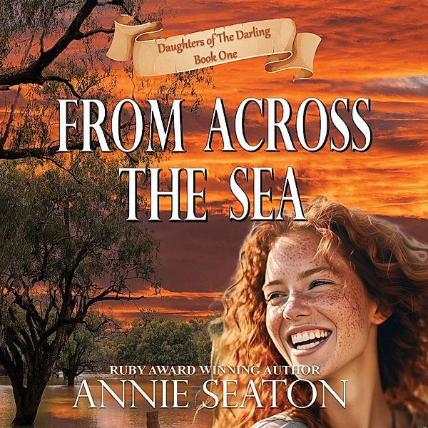 Daughters of the Darling - 1 - From Across the Sea, Annie Seaton