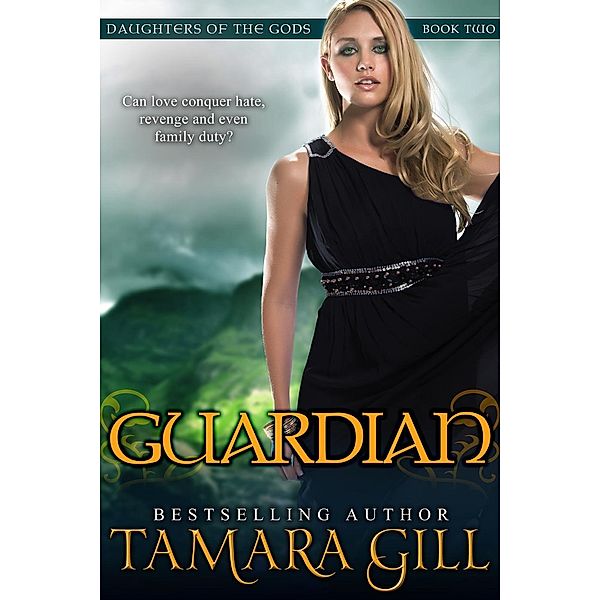 Daughters Of The Gods: Guardian (Daughters Of The Gods, #2), Tamara Gill