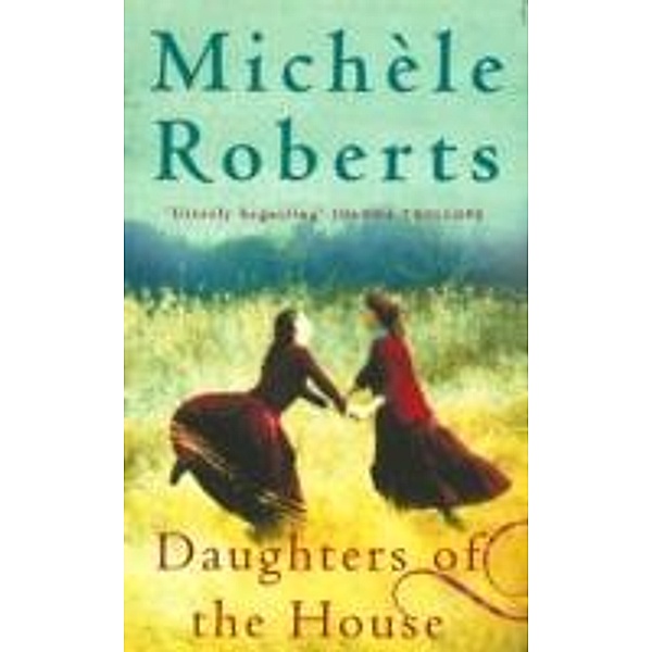 Daughters of the House, Michele Roberts