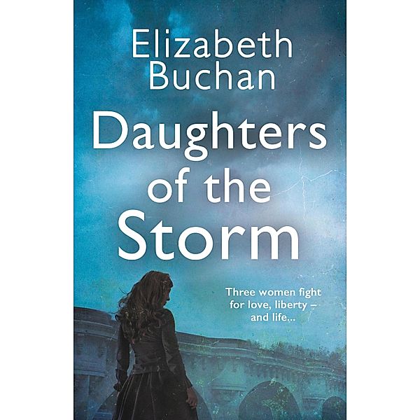 Daughters of the Storm, Elizabeth Buchan