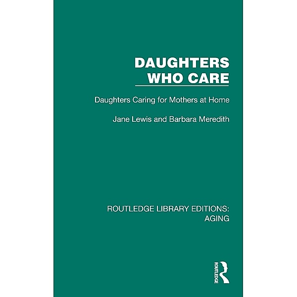 Daughters Who Care, Jane Lewis, Barbara Meredith