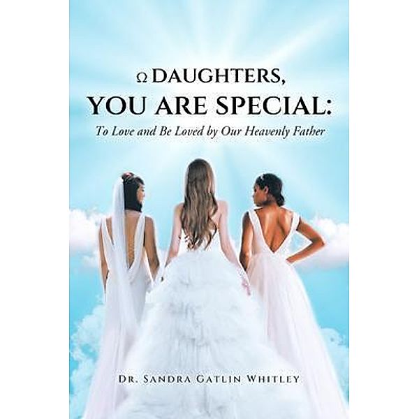 Daughters, You Are Special / WordHouse Book Publishing, Sandra Whitley