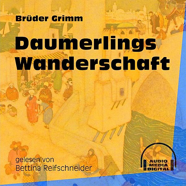 Daumerlings Wanderschaft, Die Gebrüder Grimm