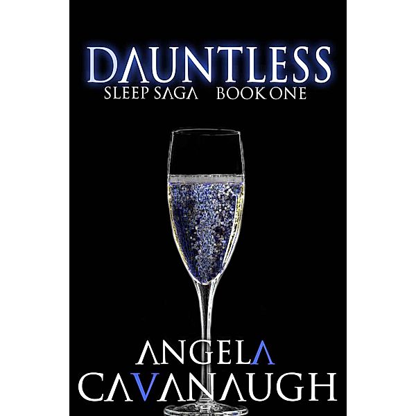 Dauntless (Sleep Saga, #1) / Sleep Saga, Angela Cavanaugh