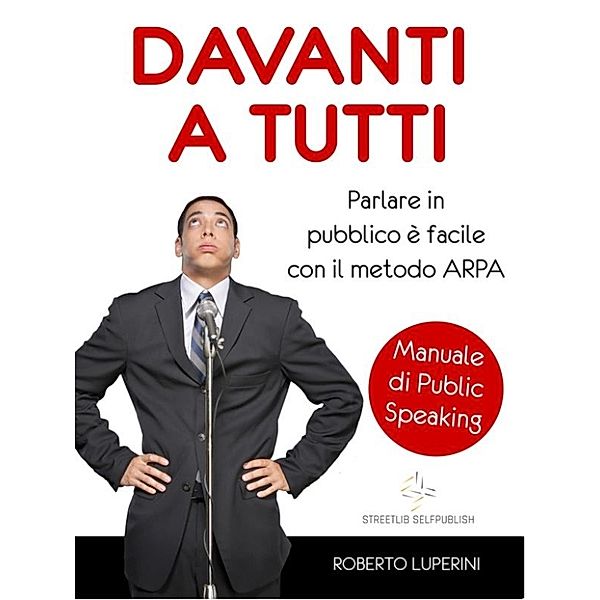 Davanti a Tutti, manuale di Public Speaking, Roberto Luperini