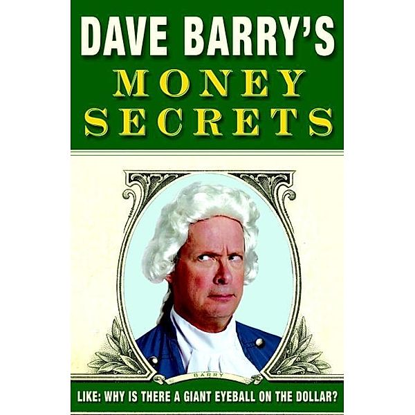 Dave Barry's Money Secrets, Dave Barry