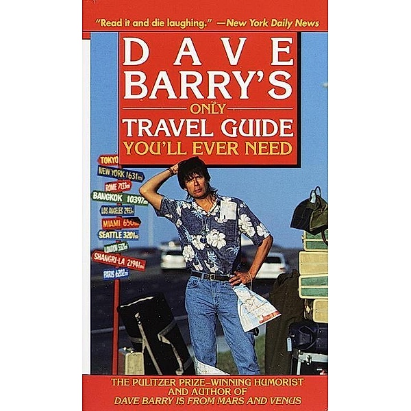 Dave Barry's Only Travel Guide You'll Ever Need, Dave Barry