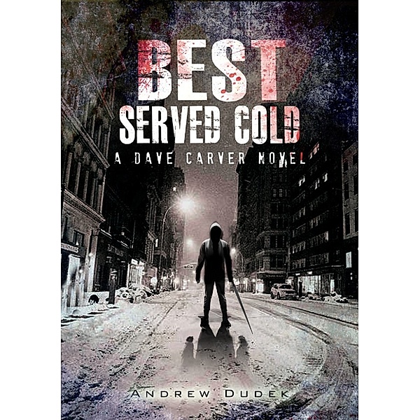 Dave Carver: Best Served Cold, Andrew Dudek