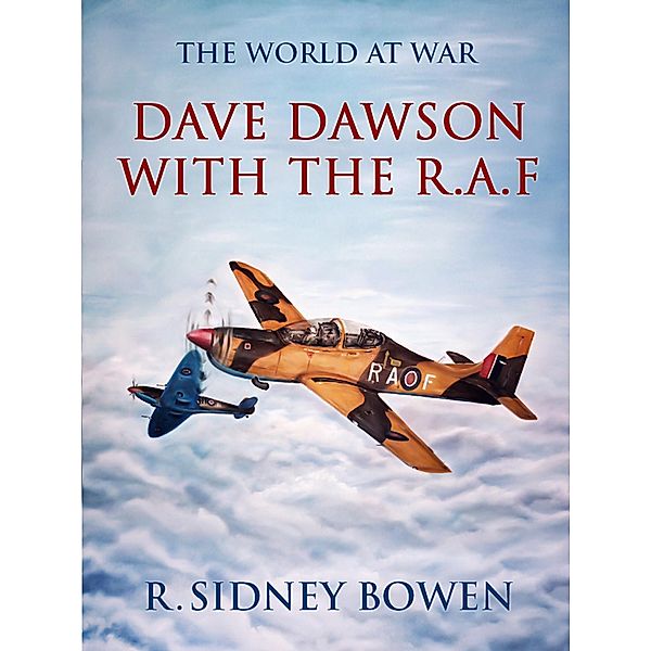 Dave Dawson with the R.A.F, R. Sidney Bowen