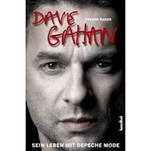 Dave Gahan - Sein Leben mit Depeche Mode, Trevor Baker