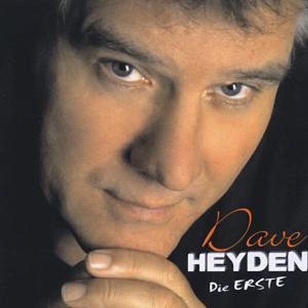 Dave Heyden-Die Erste, Dave Heyden