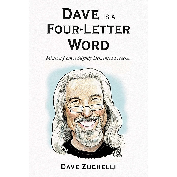 Dave Is a Four-Letter Word, Dave Zuchelli