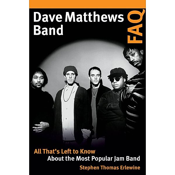 Dave Matthews Band FAQ / FAQ, Stephen Thomas Erlewine