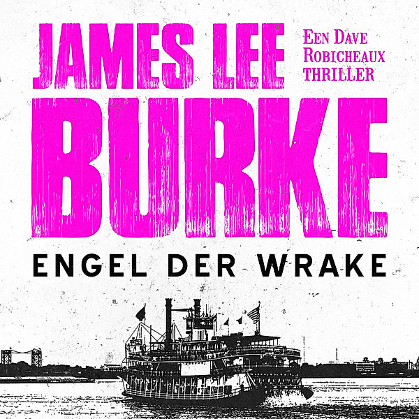 Dave Robicheaux - 4 - Engel der wrake, James Lee Burke