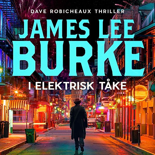 Dave Robicheaux - 6 - I elektrisk tåke, James Lee Burke