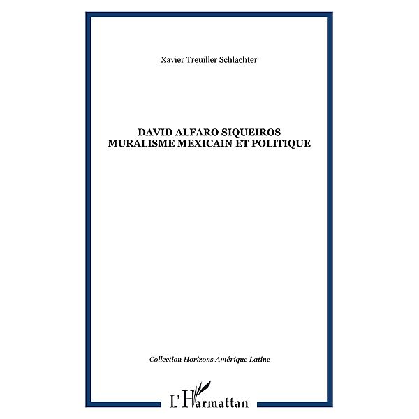 David alfaro siqueiros muralisme mexicai / Hors-collection, Treuiller-Schiachter Xavier